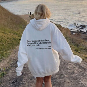 Inspiring 'Dear Person Behind Me' Sweatshirt